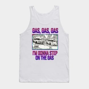 Gas Gas Gas Tank Top